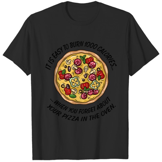 Discover Burning calories and pizza funny quote T-shirt