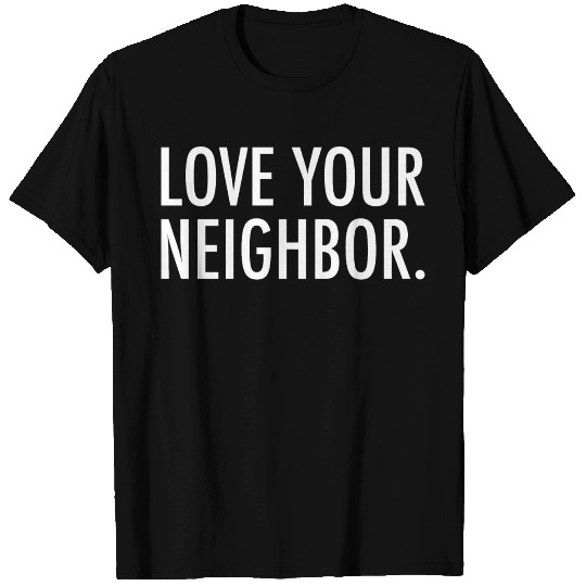 Love your neighbor T-shirt