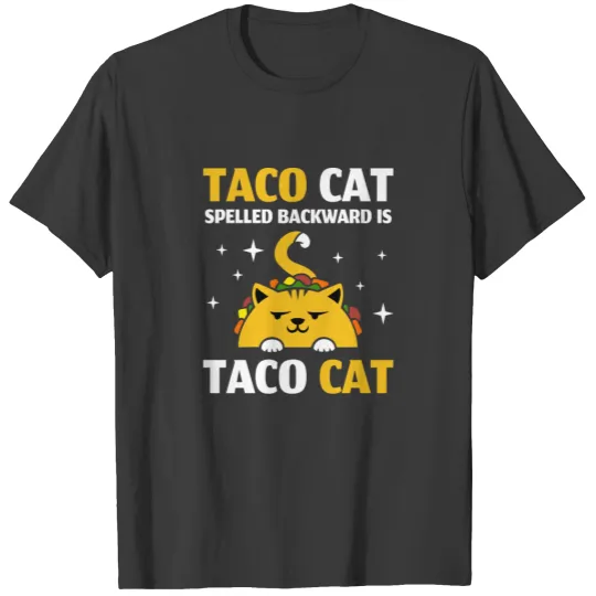 Taco Cat Spelled Backwards Is Taco Cat T-shirt