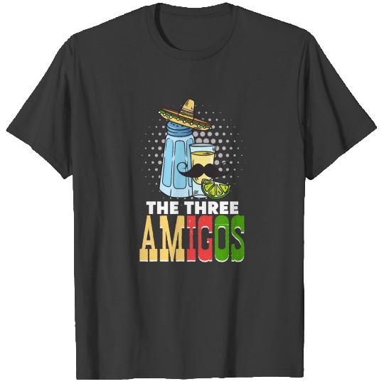 Cinco De Mayo the Three Amigos Tequila Salt And T-shirt