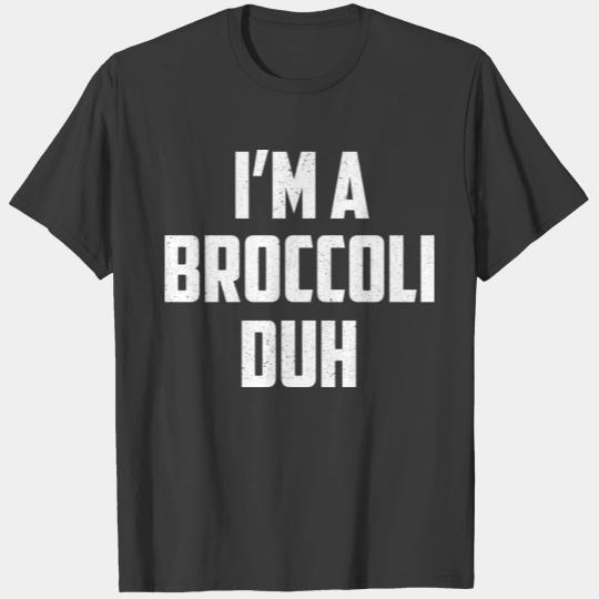 Green Vegetable I'm A Broccoli Duh T-shirt