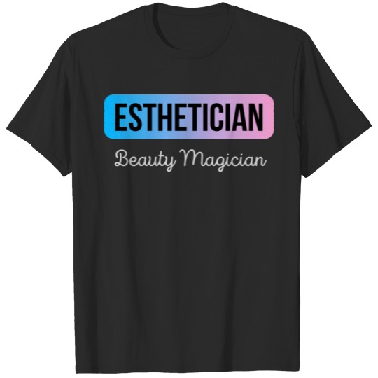 Discover Esthetician Beauty Magician T-shirt
