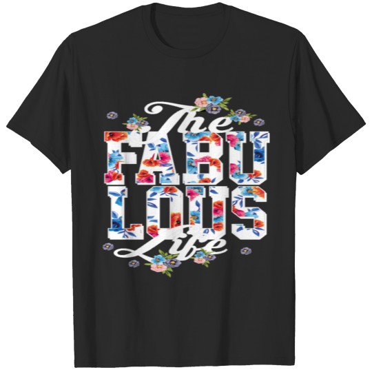 the fabulous life T-shirt