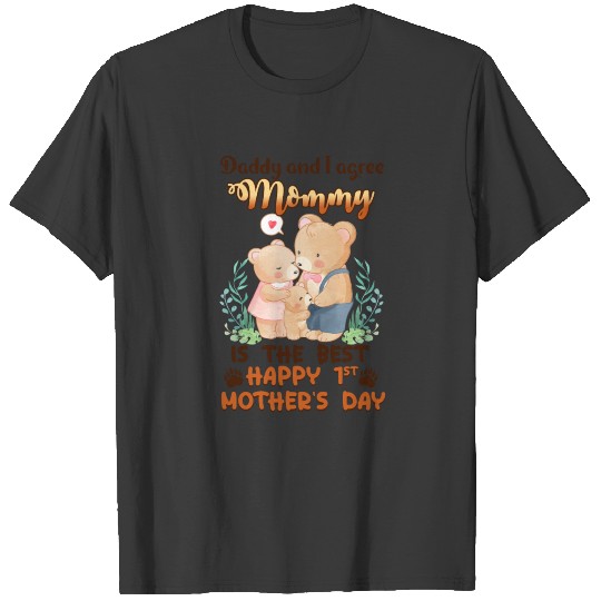 Daddy and I Agree Mommy Is The Best Mother's Day T-shirt