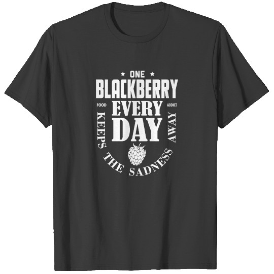 blackberry every day T-shirt