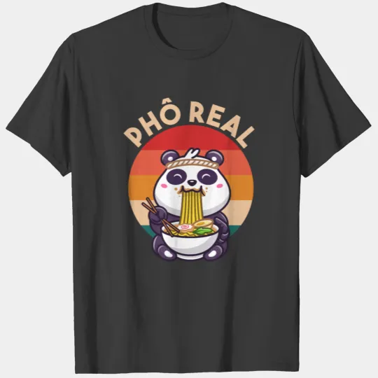 Phô Real | Pho Sho For real For Sure Cute Panda T-shirt