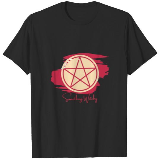 Something witchy - pagan - wiccan - witchcraft - p T-shirt