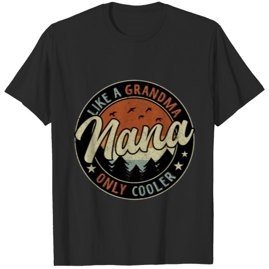 Discover Nana Like A Grandma Only Cooler T-shirt