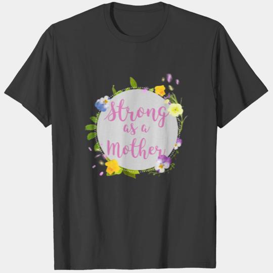 Strong as a Mother Floral Flower Pattern Mother's T-shirt
