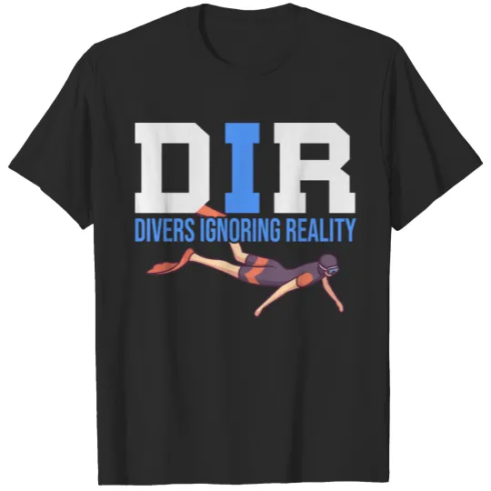 Discover DIR - DIVERS IGNORING REALITY Gifts for Underwater T-shirt