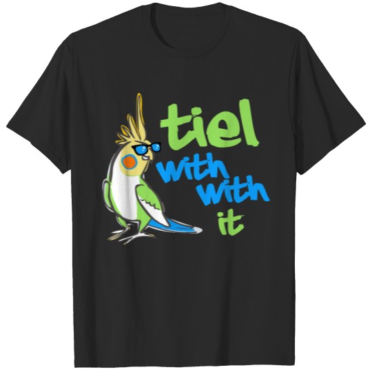 Discover Tiel with with it T-shirt