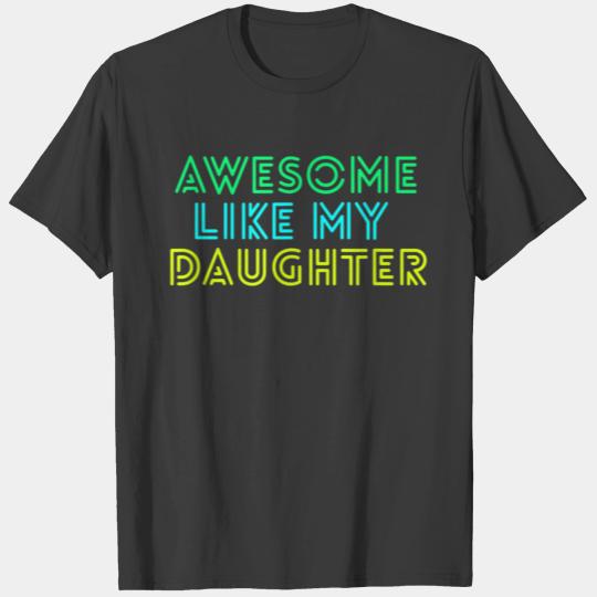 Awesome Like My Daughter Fathers T-shirt