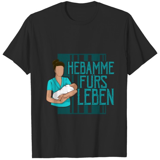 Discover Midwife Hebamme Fürs Leben T-shirt