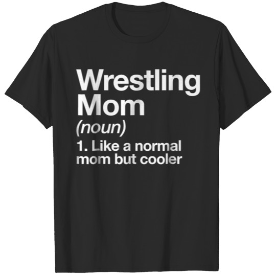 Wrestling Mom Definition Funny Sassy Sports T-shirt