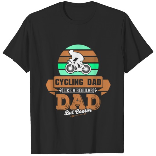 Discover Cycling Dad Regular Dad But Cooler Funny T-shirt