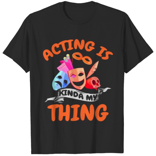 Discover Actor Theatre Acting Theatre Actress Thespian T-shirt