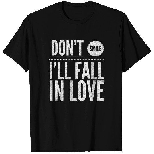 Anniversary Don't Smile I'll Fall In Love T-shirt