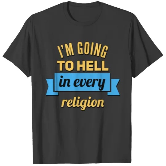 Funny Saying Atheist Atheism Wisdom Text Quote T-shirt