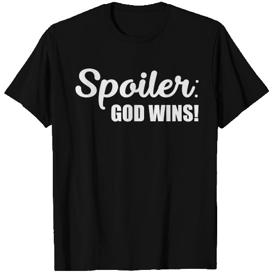 Spoiler :God wins T-shirt
