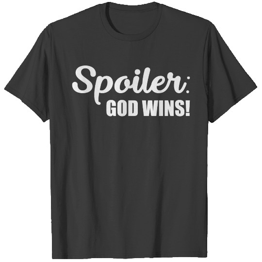 Spoiler :God wins T-shirt