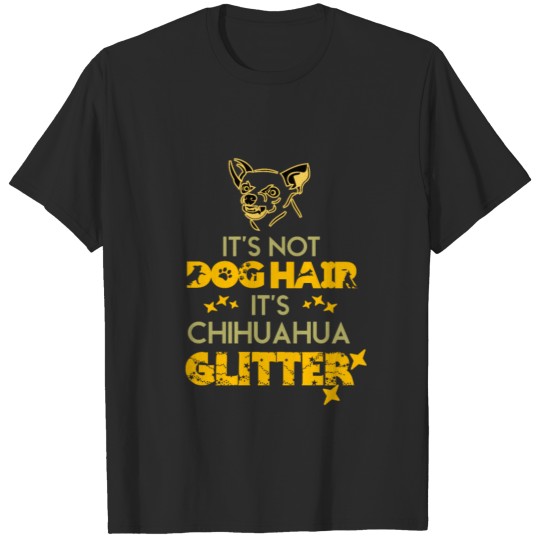 Discover Funny Chihuahua Dog Hair Glitter T-shirt