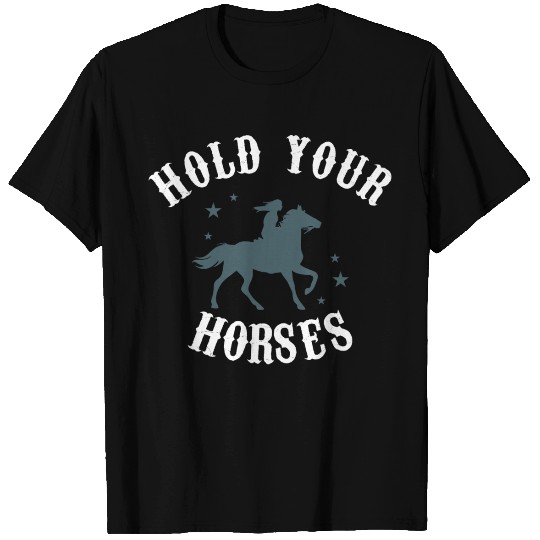 Hold Your Horses T-shirt