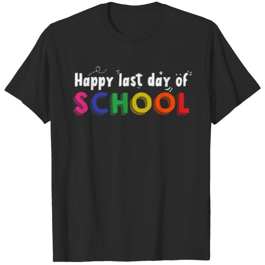Discover Happy Last Day of School T-shirt