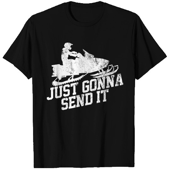 Snowmobile Pullover Just Gonna Send It Sled T-shirt