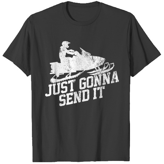 Snowmobile Pullover Just Gonna Send It Sled T-shirt