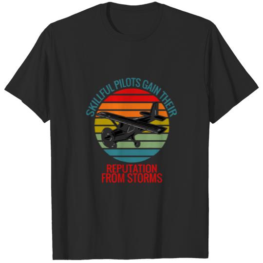 Skillful pilots gain their reputation from storms T-shirt