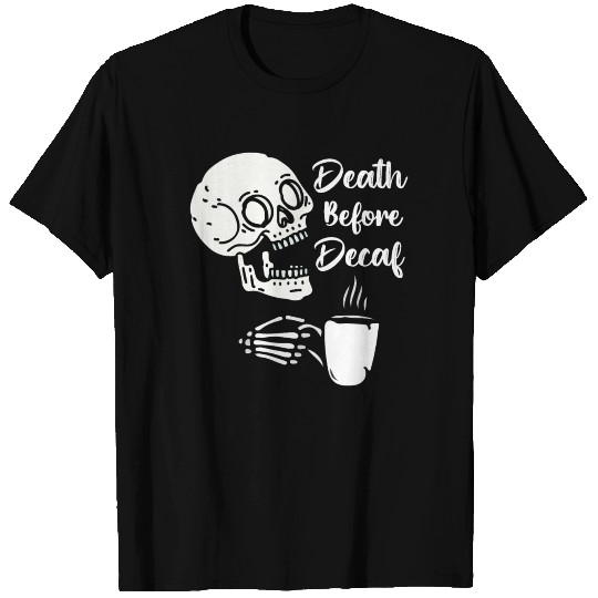 Death Before Decaf T-shirt