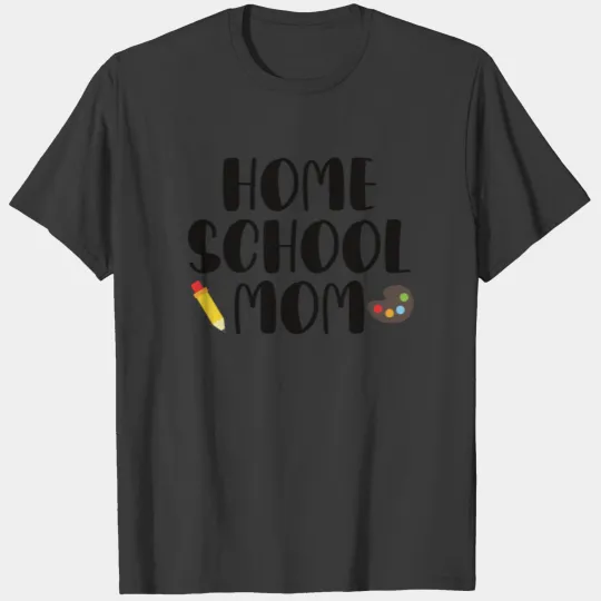 Homeschool Mother Mother's Day Best Mom Ever T-shirt