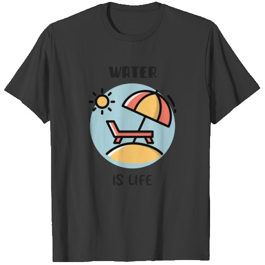 Water is life. T-shirt