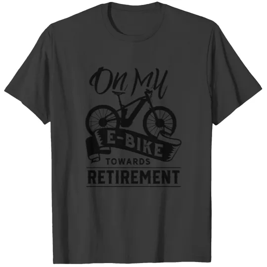 Discover On My E-Bike Towards Retirement Electric Bicycle T-shirt