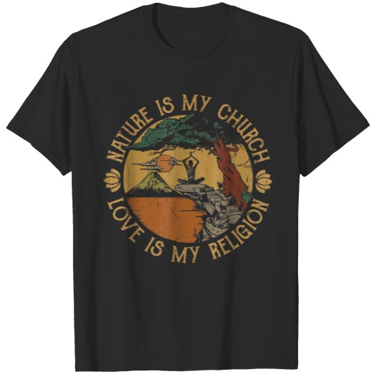Nature Is My Church Love Is My Religion Vintage T-shirt