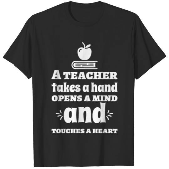 Discover A Teacher Takes A Hand Opens A Mind And Touches A T-shirt