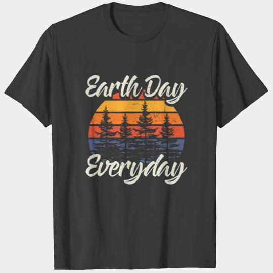 Earth Day Everyday April 22nd Environmentalist T-shirt