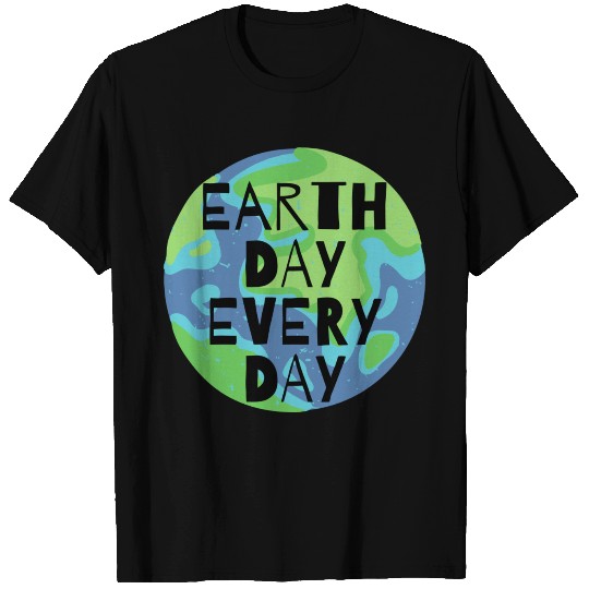 Earth Day Every Day Statement T-shirt