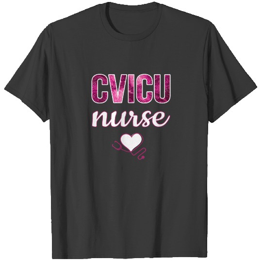 CVICU Nurse Gift Intensive Care Unit Nurse Nursing T-shirt