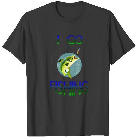 I Go Fishing Angling Fish Fisherman Angler T-shirt