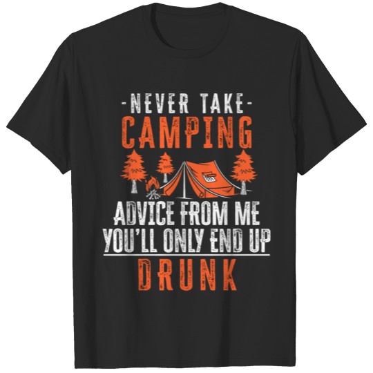 Discover Never Take Camping Advice From Me You'Ll Only End T-shirt