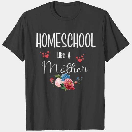Homeschool Like a Mother Shirt Teaching My Tribe T-shirt