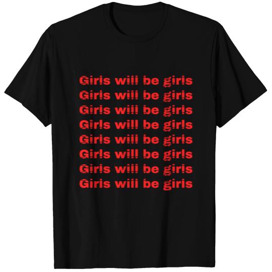 Girls will be girls T-shirt