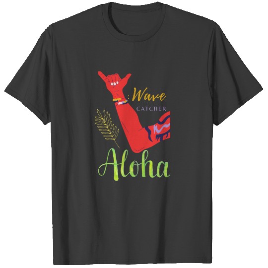 Aloha wave catcher/Surfer handsign/tattoo hippie T-shirt