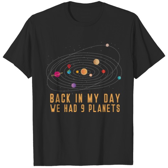 Discover Back In My Day We Had 9 Planets Funny Science Astr T-shirt