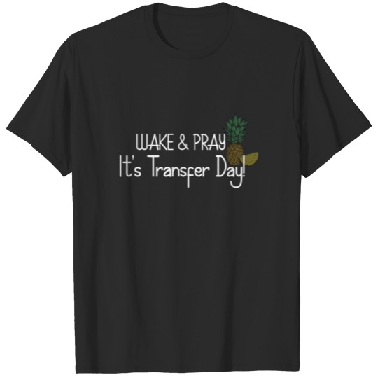 Discover Saying Family Transfer Day Tees IVF Shirt IVF Gift T-shirt