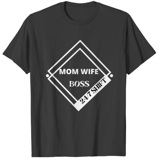 Mom wife Boss 24/7 shift T-shirt
