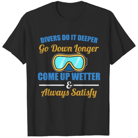 Discover Divers Do It Deeper, Longer, Wetter Scuba Diving T-shirt