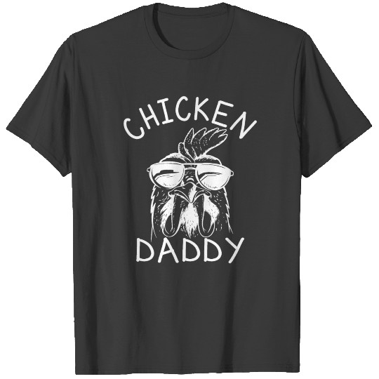 Chicken daddy dad chicken farmers chickens farmer T-shirt