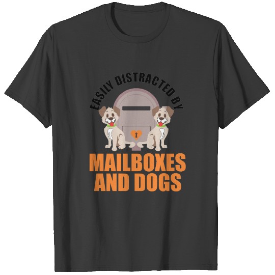 Discover Easily Distracted By Mailboxes And Dogs Pet Animal T-shirt